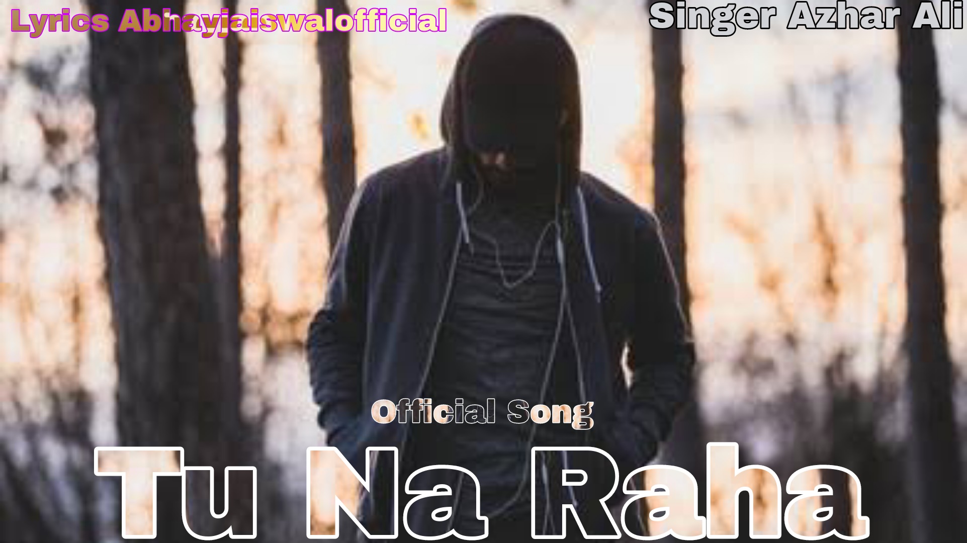 Tu Na Raha  Azhar Ali